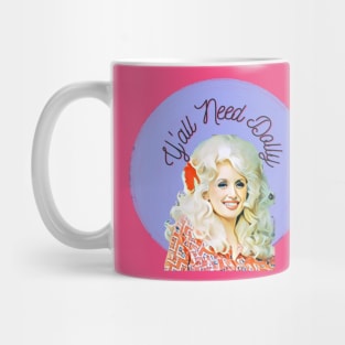 Y'all Need Dolly Mug